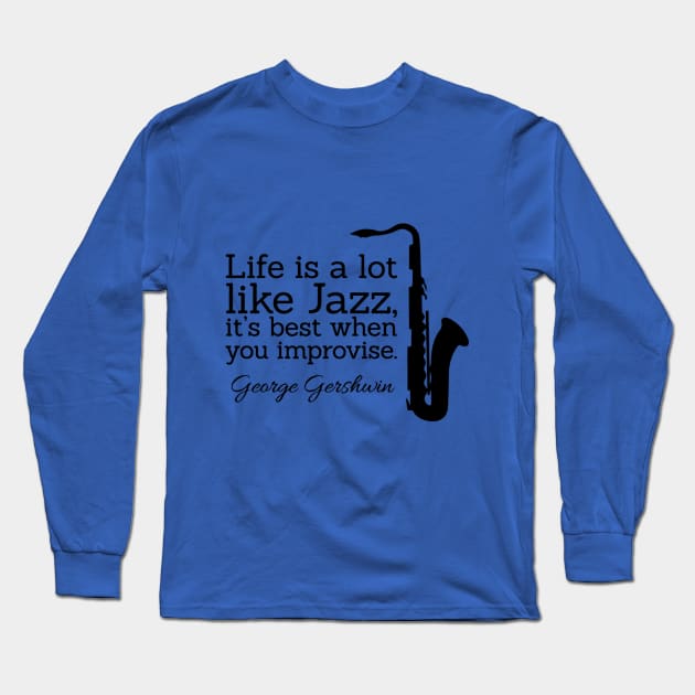 Life Like Jazz - George Gershwin Long Sleeve T-Shirt by ryanforkel
